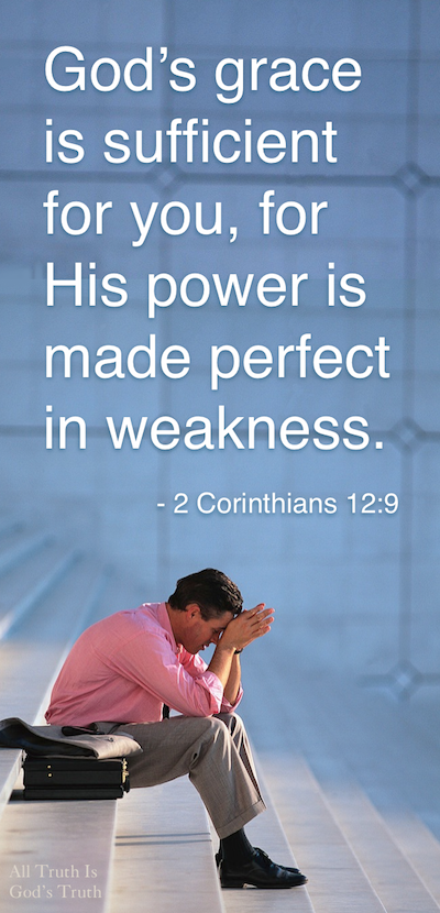 His power is made perfect in weakness...